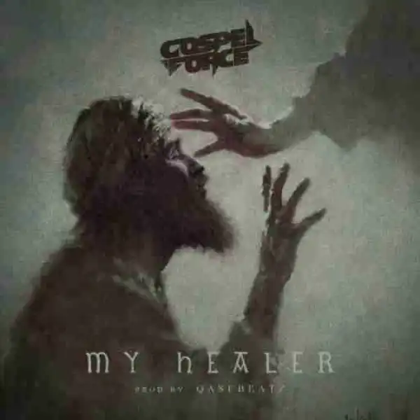 Gospel Force - My Healer